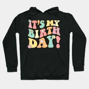 Its My Birthday Groovy Birthda Teens Girls Hoodie